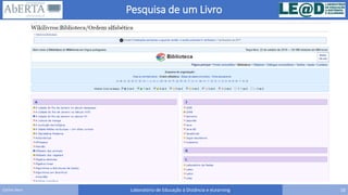 Pesquisa de um Livro
Laboratório de Educação à Distância e eLearning 10Carlos Seco
 