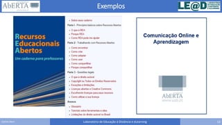 Exemplos
Laboratório de Educação à Distância e eLearning 13Carlos Seco
 