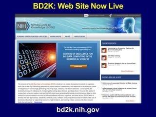 BD2K: Web Site Now Live
bd2k.nih.gov
 