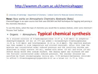 http://wwmm.ch.cam.ac.uk/chemicaltagger
• Typical
Typical chemical synthesis
 
