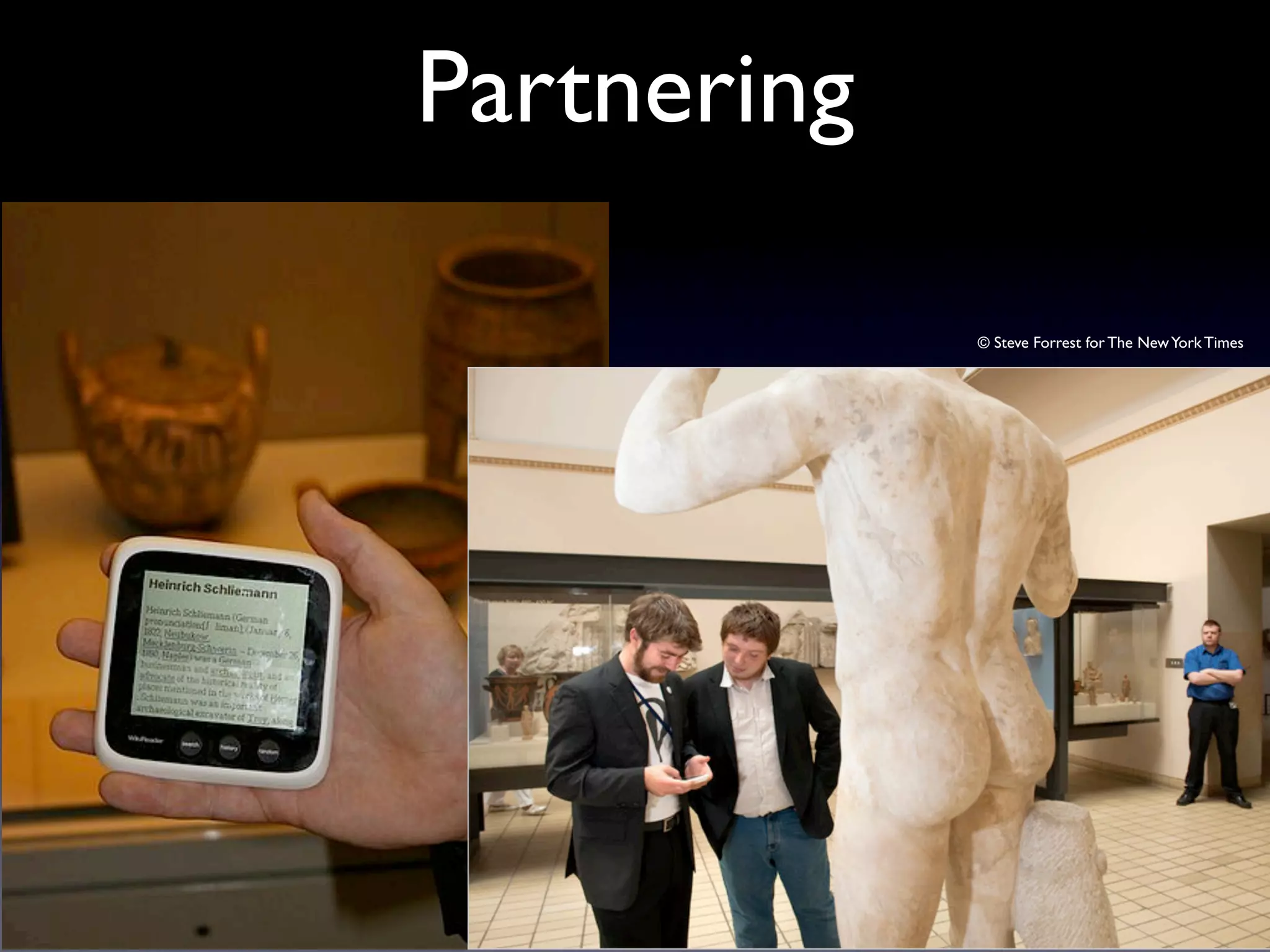 Partnering

             © Steve Forrest for The New York Times
 