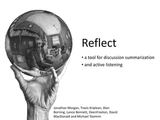 Wikimania2010 - Reflect: a tool for discussion summarization and active listening