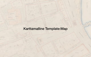 Karttamalline Template:Map
 