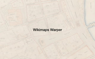 Wikimaps Warper
 