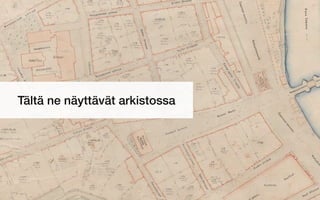 Tältä ne näyttävät arkistossa
 