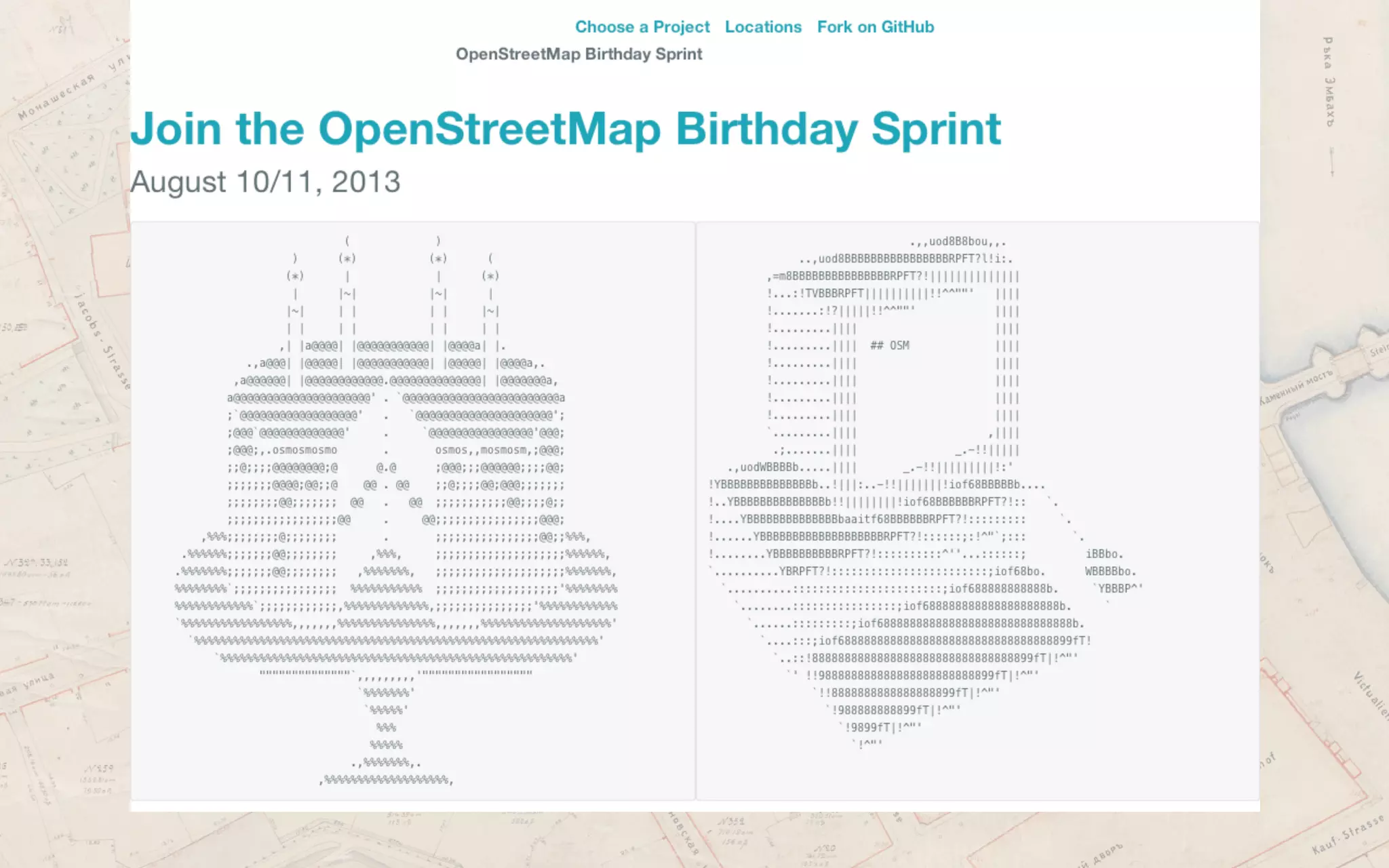 Wikimaps workshop in State of the Map Baltics
August 4, Tartu, Estonia
Wikimaps roundtable in Wikimania
August 7, Hong Kong
Open Historical Map code sprint
August 10 & 11, USA
http://osmlab.github.io/birthday-sprint/http://osmlab.github.io/birthday-sprint/
 