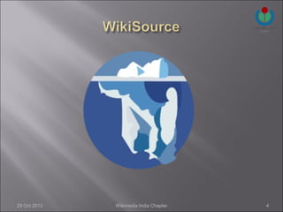 29 Oct 2012   Wikimedia India Chapter   4
 