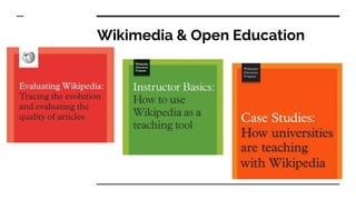 Wikimedia & Open Education
 