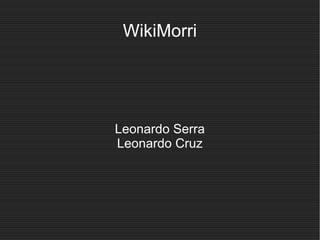 WikiMorri Leonardo Serra Leonardo Cruz 