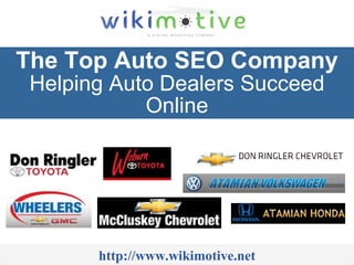The Top Auto SEO Company  Helping Auto Dealers Succeed Online http://www.wikimotive.net 