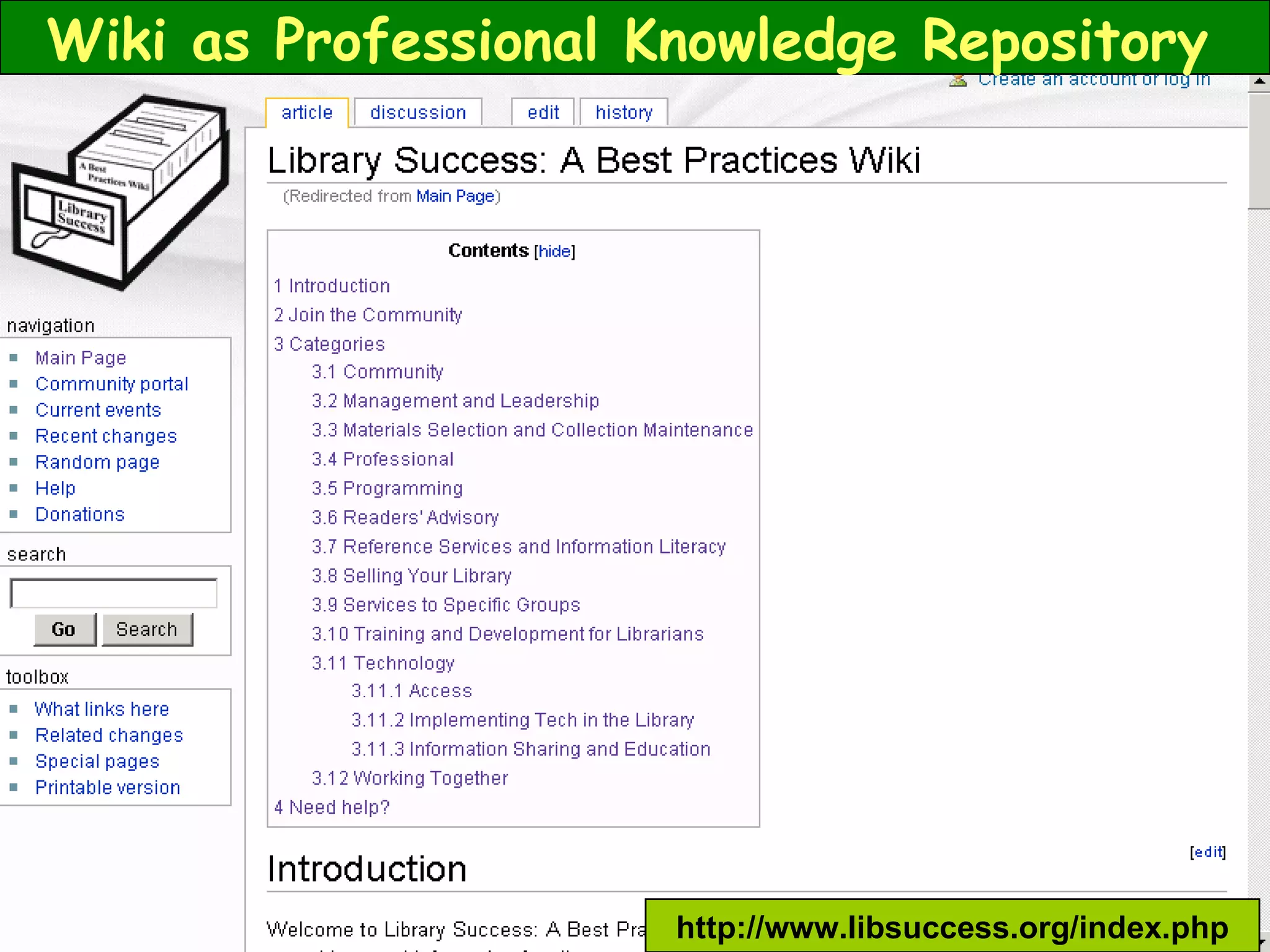 Wiki as Professional Knowledge Repository   http://www.libsuccess.org/index.php 