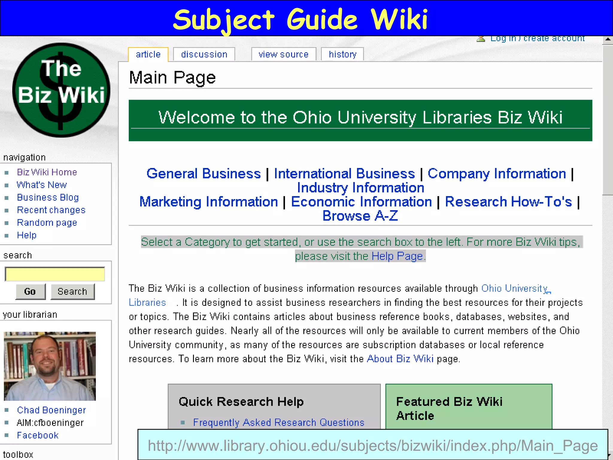 Subject Guide Wiki  http://www.library.ohiou.edu/subjects/bizwiki/index.php/Main_Page 