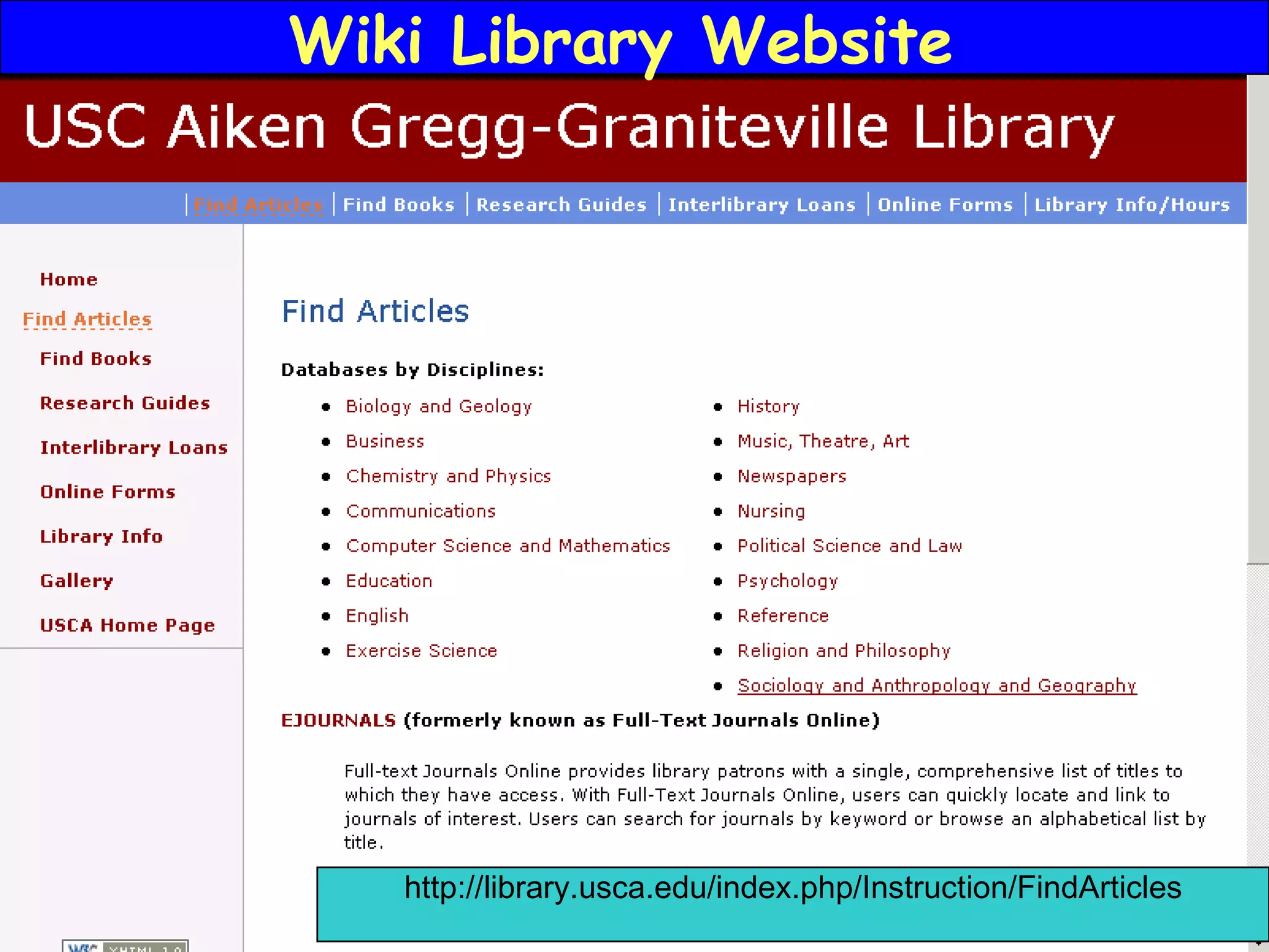 Wiki Library Website  http://library.usca.edu/index.php/Instruction/FindArticles 