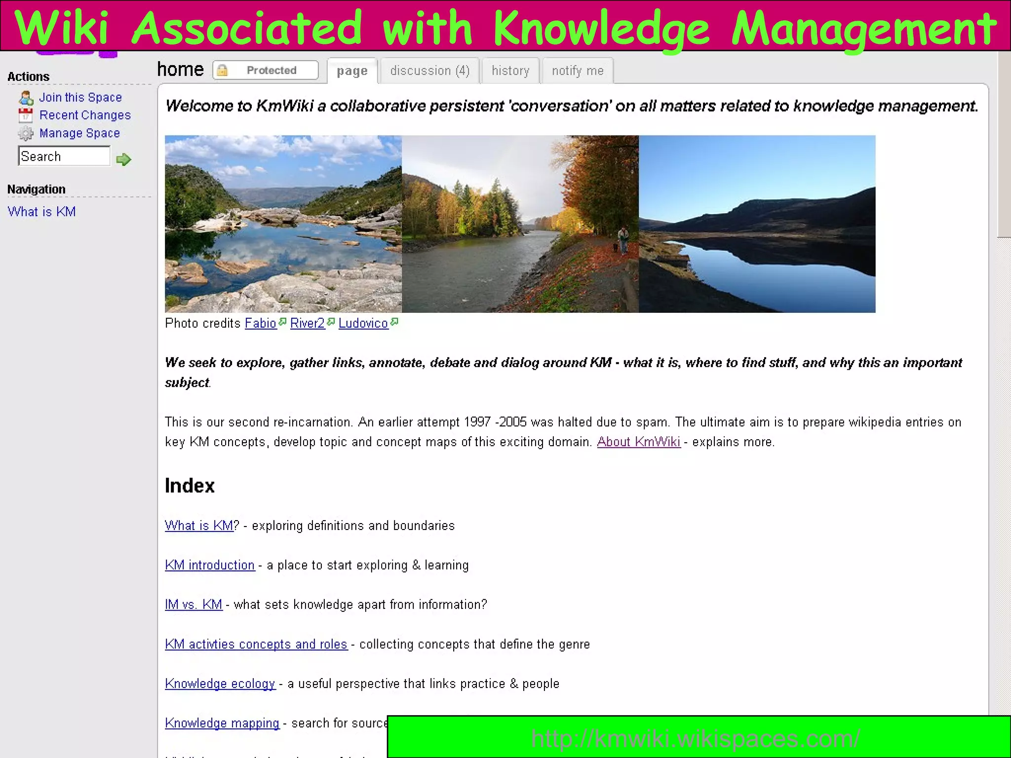 Wiki Associated with Knowledge Management http://kmwiki.wikispaces.com/   