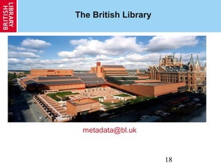18
The British Library
metadata@bl.uk
 