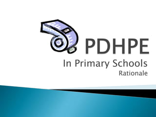 PDHPE In Primary Schools Rationale 