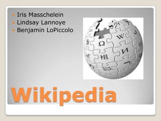 Iris Masschelein

    Lindsay Lannoye

    Benjamin LoPiccolo





Wikipedia
 