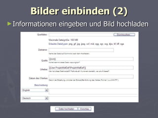 Bilder einbinden (2) Informationen eingeben und Bild hochladen 