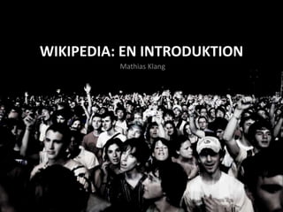 Mathias Klang Wikipedia: en introduktion 