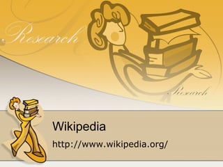 Wikipedia http://www.wikipedia.org/ 