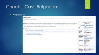 Check – Case Belgacom 
 Wikipedia PT 
101 
 