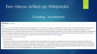 Een nieuw artikel op Wikipedia 60 
Overleg - moderator 
 