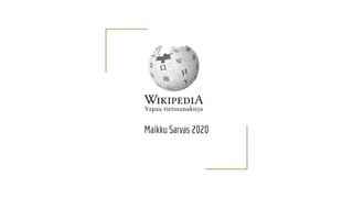 Wikipedia
Maikku Sarvas 2020
 