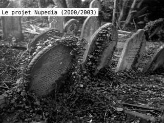 Le projet Nupedia (2000/2003)
 