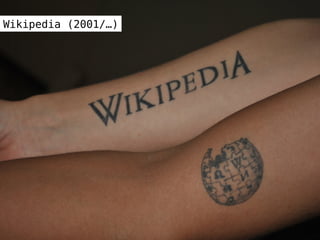 Wikipedia (2001/…)
 