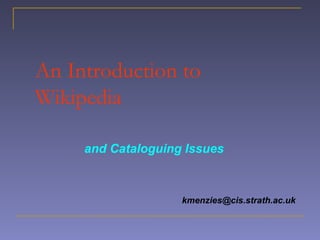 An Introduction to   Wikipedia ,[object Object],[object Object]