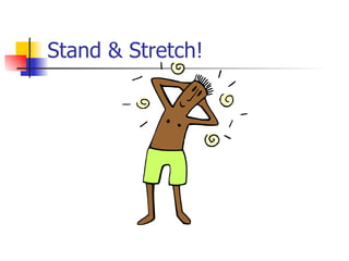 Stand & Stretch! 