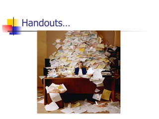 Handouts…  