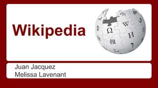 Wikipedia
Juan Jacquez
Melissa Lavenant
 