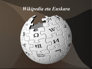 Wikipedia eta Euskara 