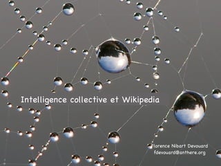 Florence Nibart Devouard [email_address] Intelligence collective et Wikipedia 