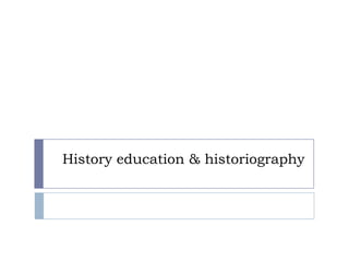 History education & historiography 