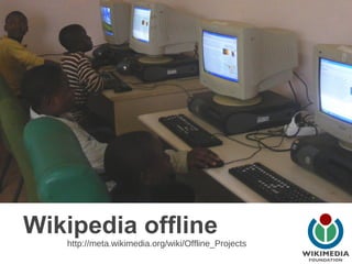 Wikipedia offline
   http://meta.wikimedia.org/wiki/Offline_Projects
 