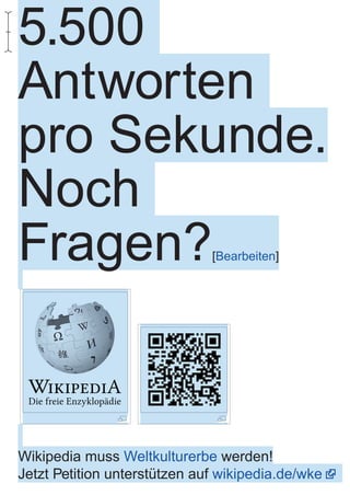 5.500
Antworten
pro Sekunde.
Noch
Fragen?                       [Bearbeiten]




Wikipedia muss Weltkulturerbe werden!
Jetzt Petition unterstützen auf wikipedia.de/wke
 