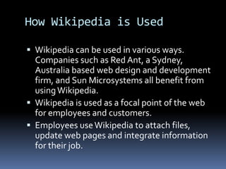 Where Can It Be PurchasedWikipedia is a free online encyclopedia directed more towards the younger generation.Anyone can easily access wikipedia by logging on to http://www.wikipedia.org/