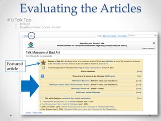 Evaluating the Articles
#1) Talk Tab
o
o

Rating?
Questions raised about article?

Featured
article

 