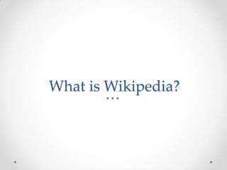 What is Wikipedia?

 