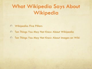 What Wikipedia Says About Wikipedia Wikipedia: Five Pillars Ten Things You May Not Know About Wikipedia Ten Things You May Not Know About images on Wikipedia 