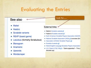 Evaluating the Entries Look for…. 