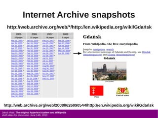 Internet Archive snapshots
    http://web.archive.org/web/*/http://en.wikipedia.org/wiki/Gdańsk




 http://web.archive.or...