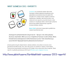 http://www.piilotettuaarre.fi/artikkelit/wikit-suomessa-2013-raportti/ 
 