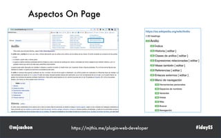@mjcachon #idayES
Aspectos On Page
https://mjthis.me/plugin-web-developer
 