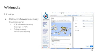 Iniciando
● Ch'ipachiy/hawaman churay
(Imprimir/exportar)
○ PDF hinata chaqnamuy
(Descargar en PDF)
○ Ch'ipachinapaq
(Vers...