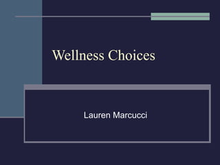 Wellness Choices Lauren Marcucci 