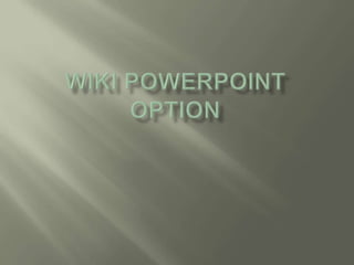 Wiki powerpoint option 