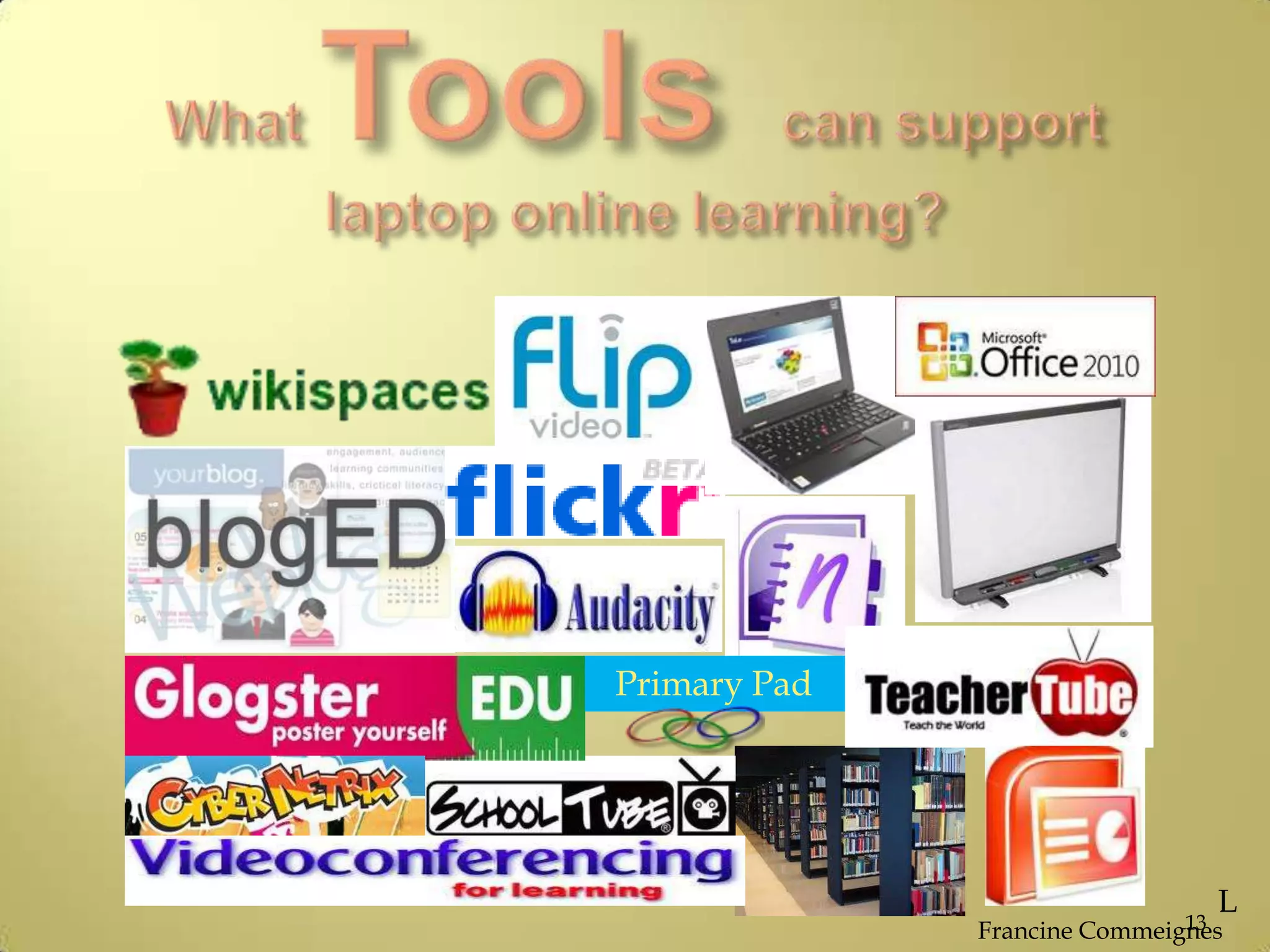 Francine Commeignes
Primary Pad
13
L
 